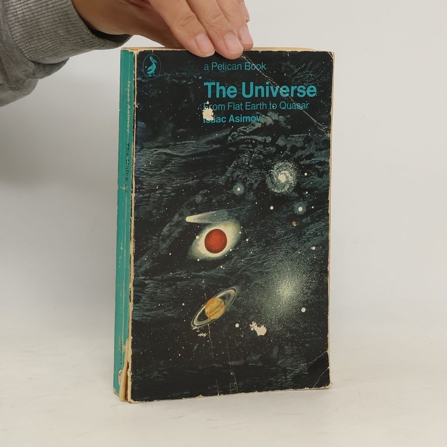 Isaac Asimov The Universe. From Flat Earth to Quasar