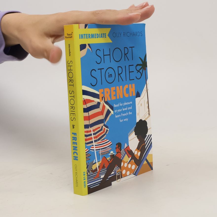 Olly Richards Short Stories in French for Intermediate Learners