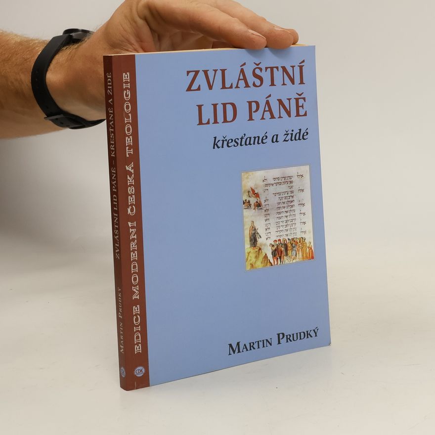 Martin Prudký Zvláštní lid Páně - křesťané a židé