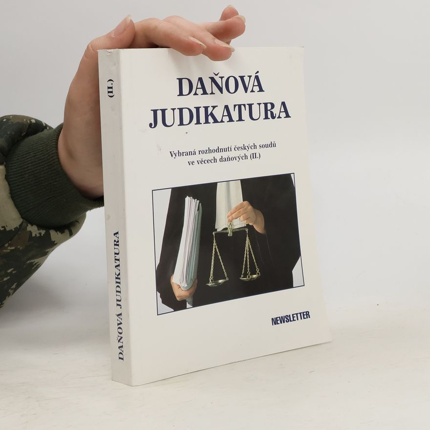 Jitka Rosenbachová Daňová judikatura. Vybraná rozhodnutí českých soudů ve věcech daňových II