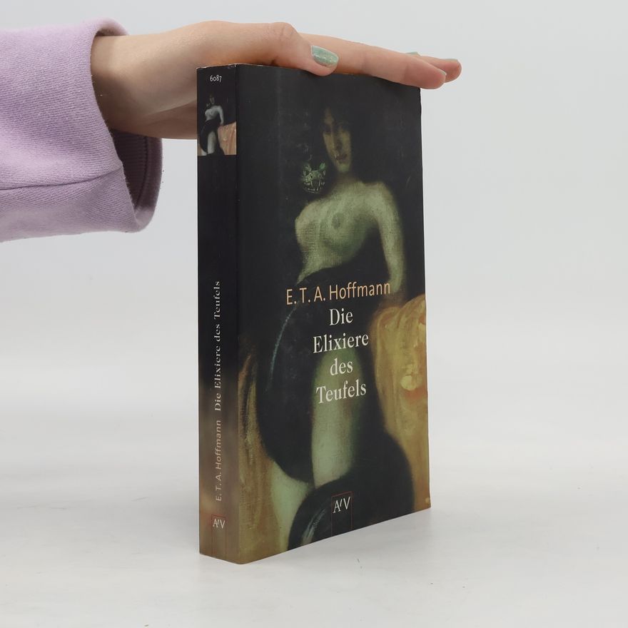 E. T. A. Hoffmann Die Elixiere des Teufels