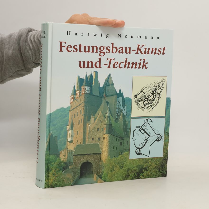 Hartwig Neumann Festungsbau-Kunst und -Technik