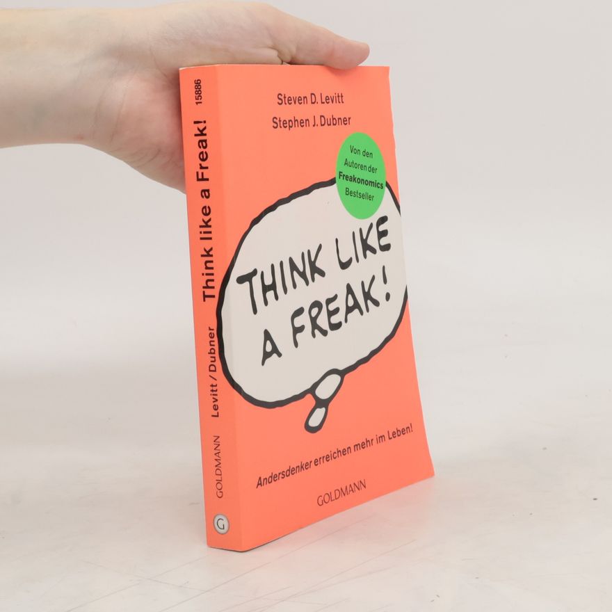 Steven D. Levitt Think like a freak