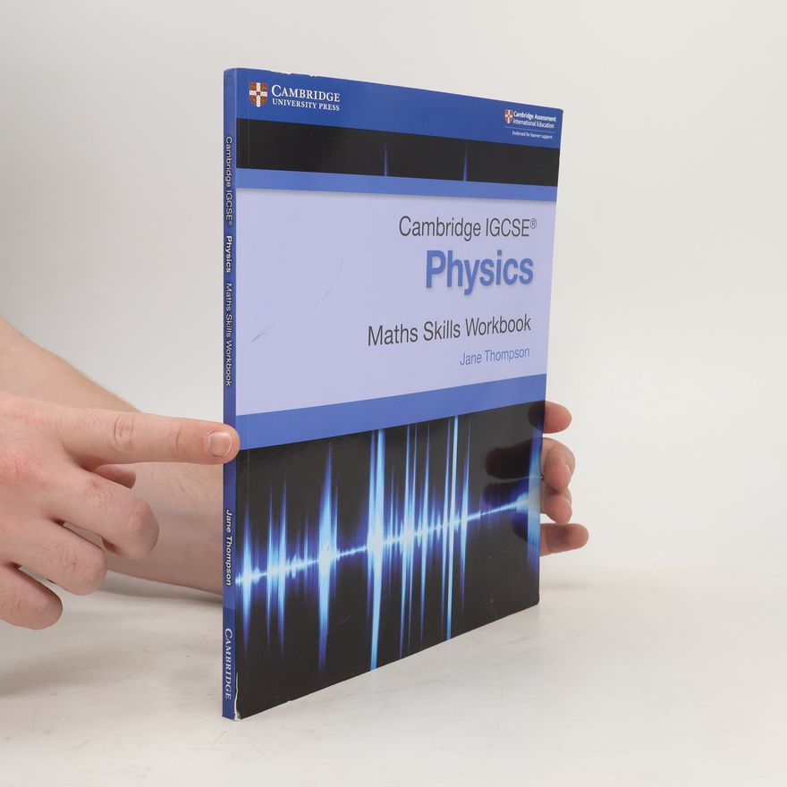 Jane Page Thompson Cambridge IGCSE® Physics Maths Skills Workbook