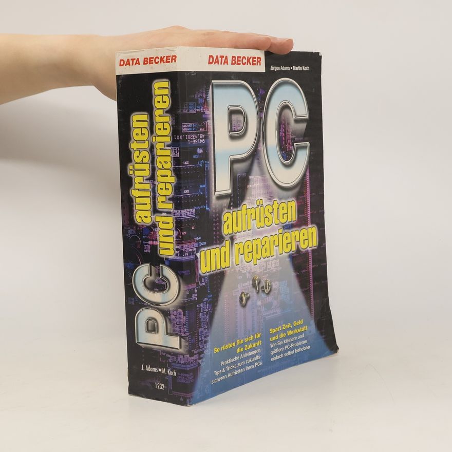 Autorenkollektiv PC aufrüsten und reparieren