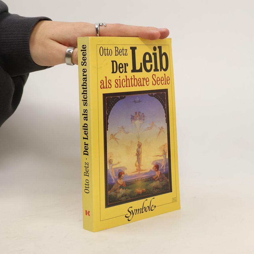 Otto Betz Der Leib als sichtbare Seele