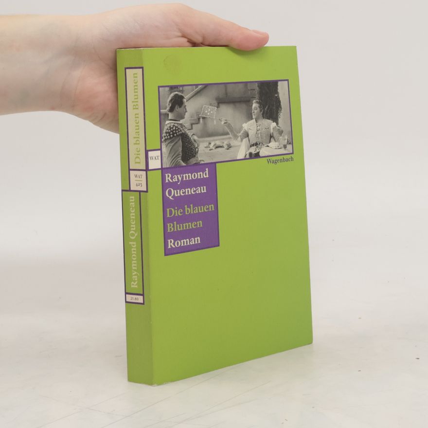 Raymond Queneau Die blauen Blumen. Roman. Aus d. Französ. v. Eugen Helmle