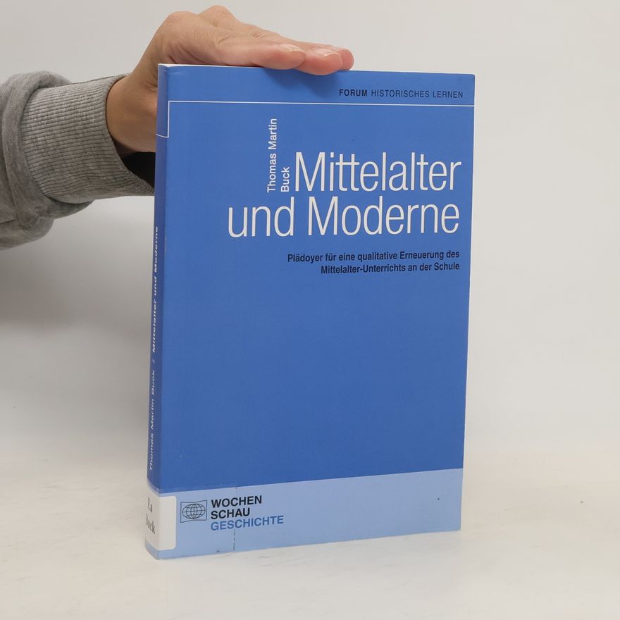 Thomas Martin Buck Mittelalter und Moderne