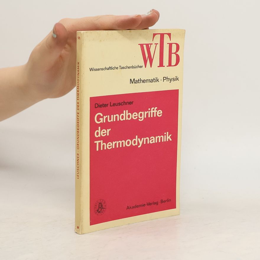 Dieter Leuschner Grundbegriffe der Thermodynamik