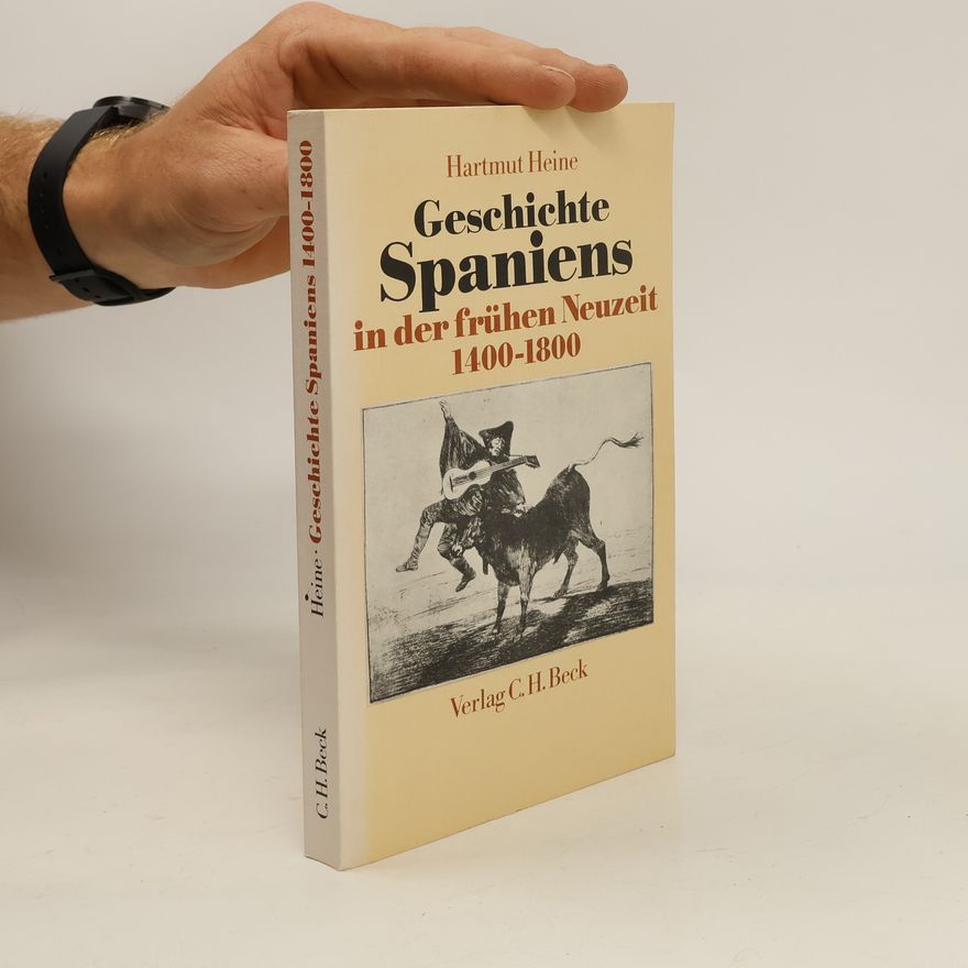 Hartmut Heine Geschichte Spaniens in der frühen Neuzeit