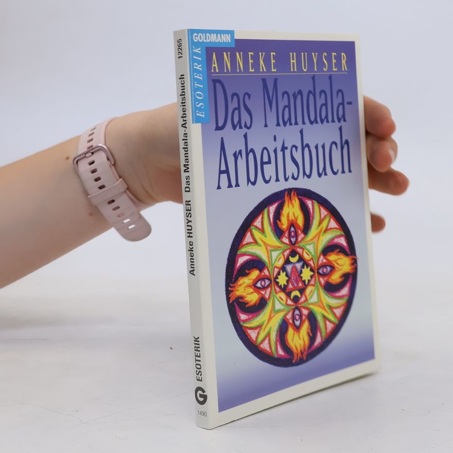 Anneke Huyser Das Mandala-Arbeitsbuch