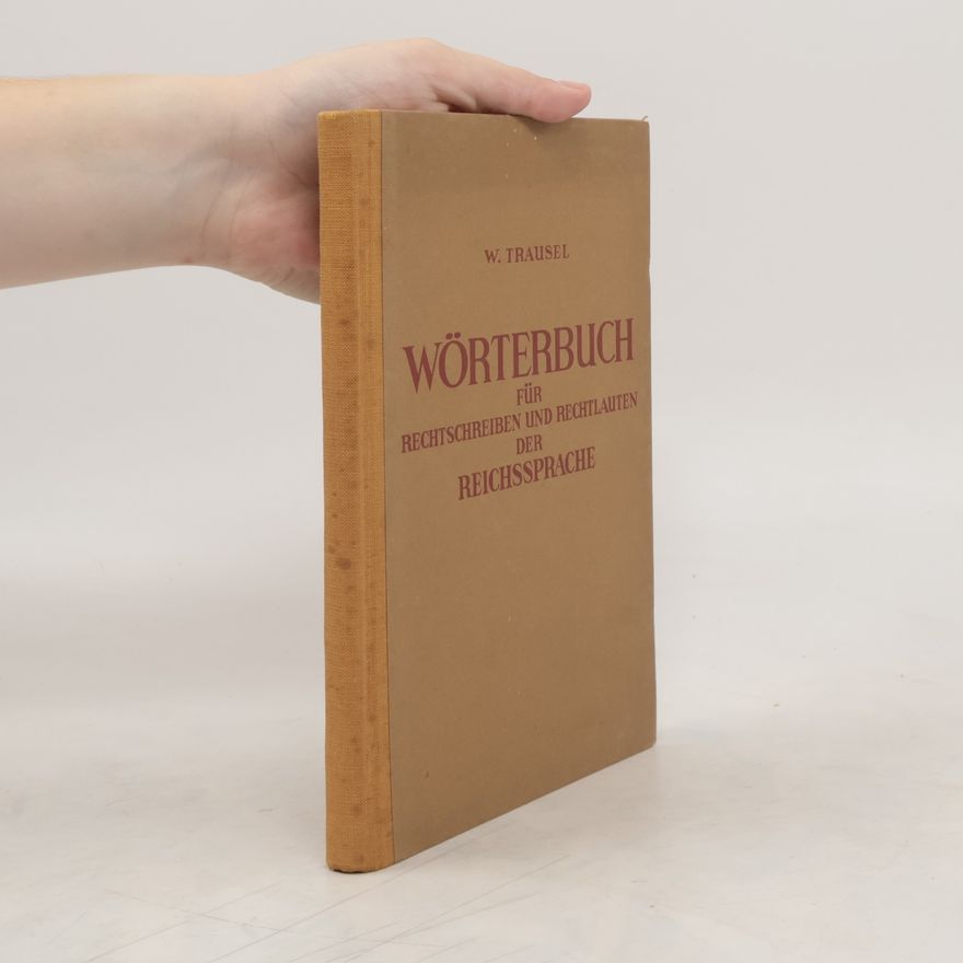 W. Trausel Wörterbuch für Rechtschreiben und Rechtlauten der Reichssprache