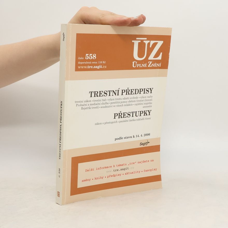 Kolektív autorov Trestní předpisy ; Přestupky : podle stavu k 14.4.2006 : ÚZ - Úplné Znění č. 558 Přestupky