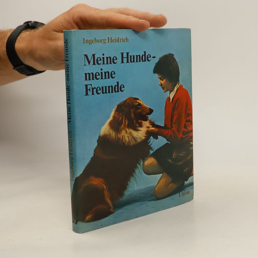 Ingeborg Heidrich Meine Hunde, meine Freunde
