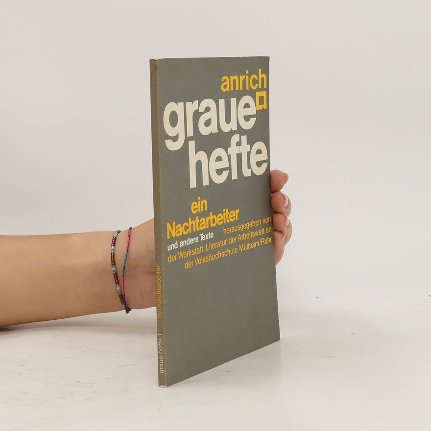Gerold Anrich Ein Nachtarbeiter und andere Texte