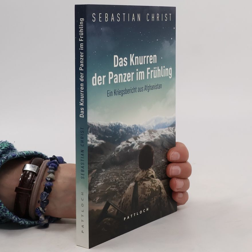 Sebastian Christ Das Knurren der Panzer im Frühling