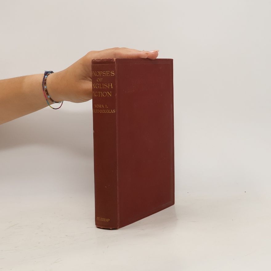 Nora I Sholto-Douglas Synopses of English Fiction