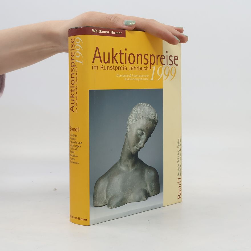 AA.VV. Auktionspreise im Kunstpreis Jahrbuch 1999 : deutsche & internationale Auktionsergebnisse. Jahrgang 54, Band 2 Gemälde, Grafik, Plakate, Handschriften, Fotografie