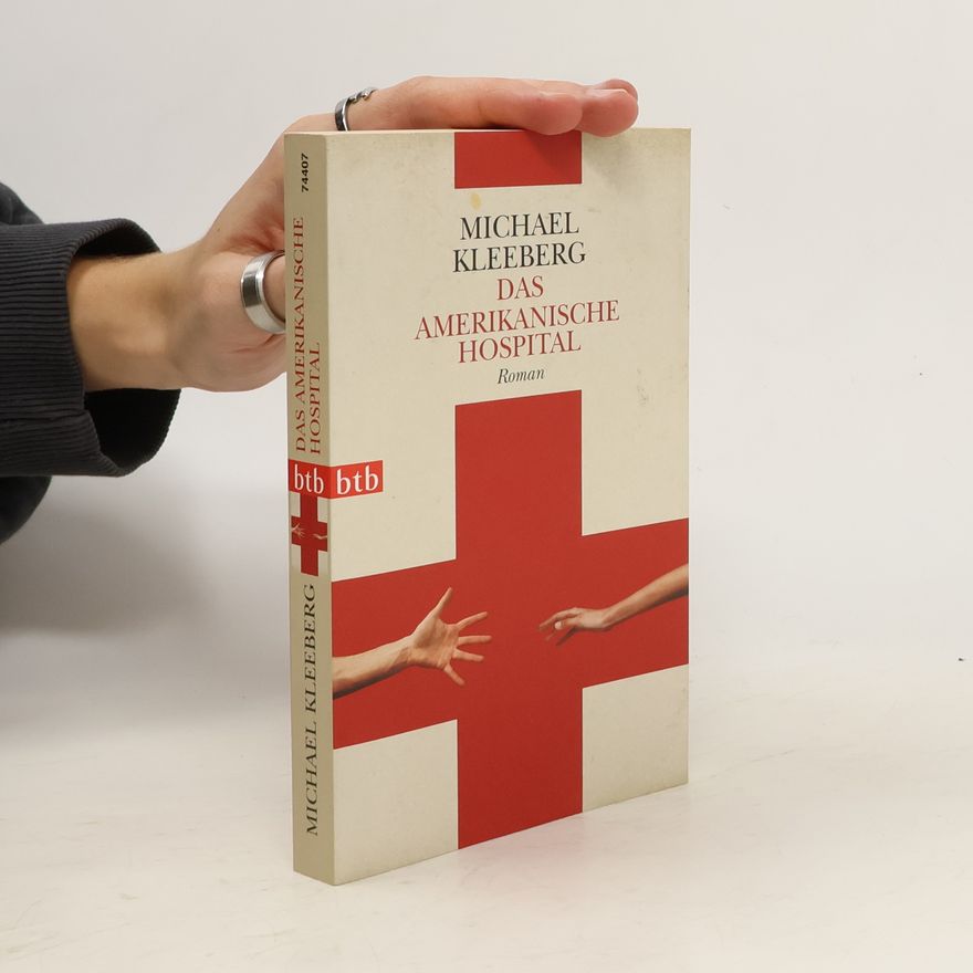 Michael Kleeberg Das amerikanische Hospital
