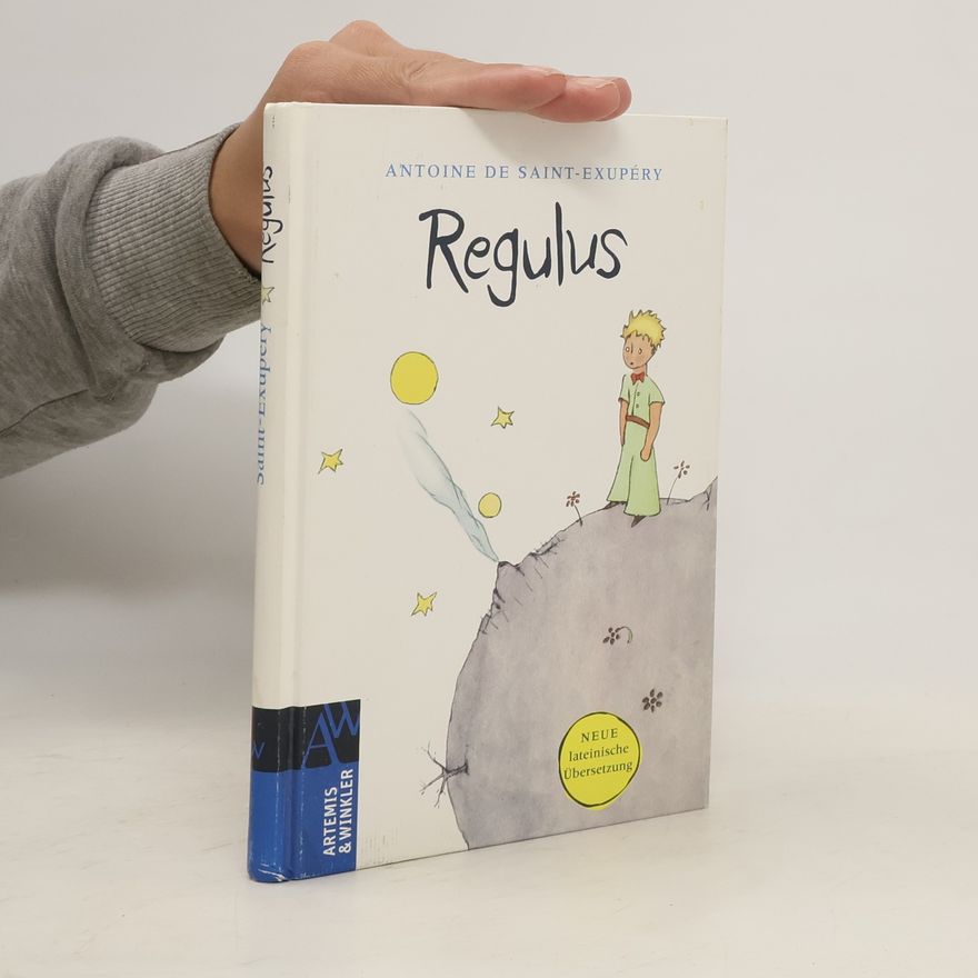 Antoine de Saint-Exupéry Regulus. Der kleine Prinz, lateinische Ausgabe