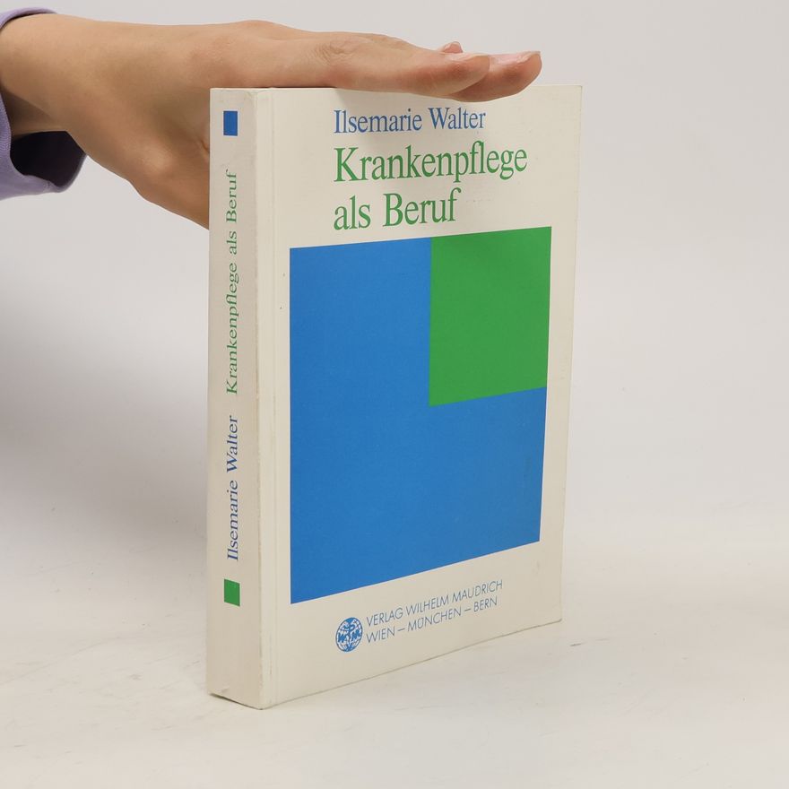 Ilsemarie Walter Krankenpflege als Beruf