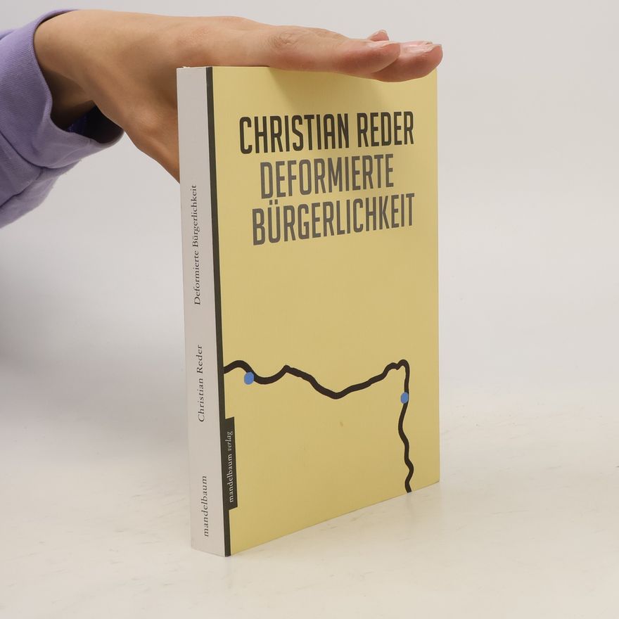 Christian Reder Deformierte Bürgerlichkeit