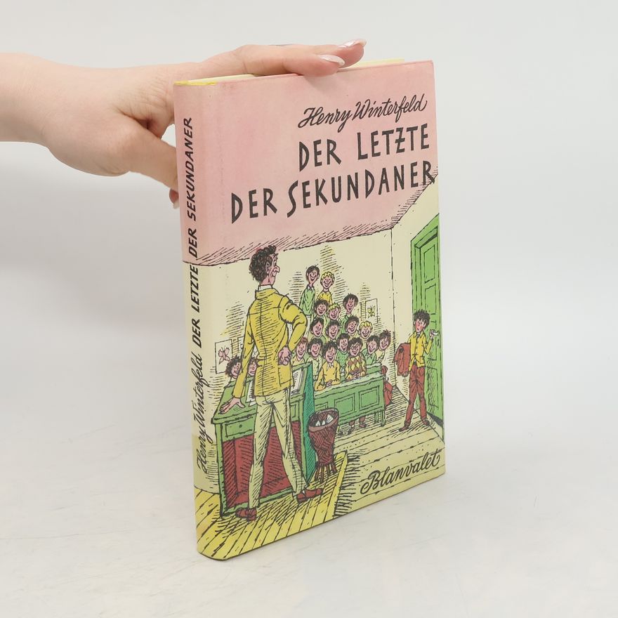 Henry Winterfeld Der Letzte der Sekundaner