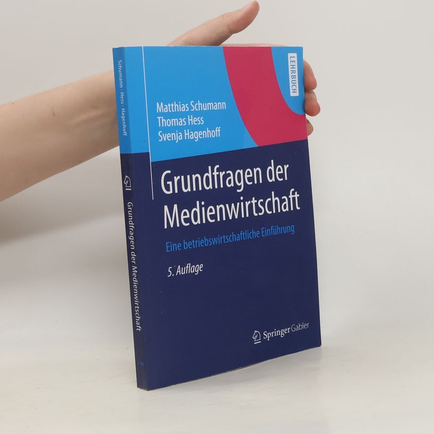 Matthias Schumann Grundfragen der Medienwirtschaft