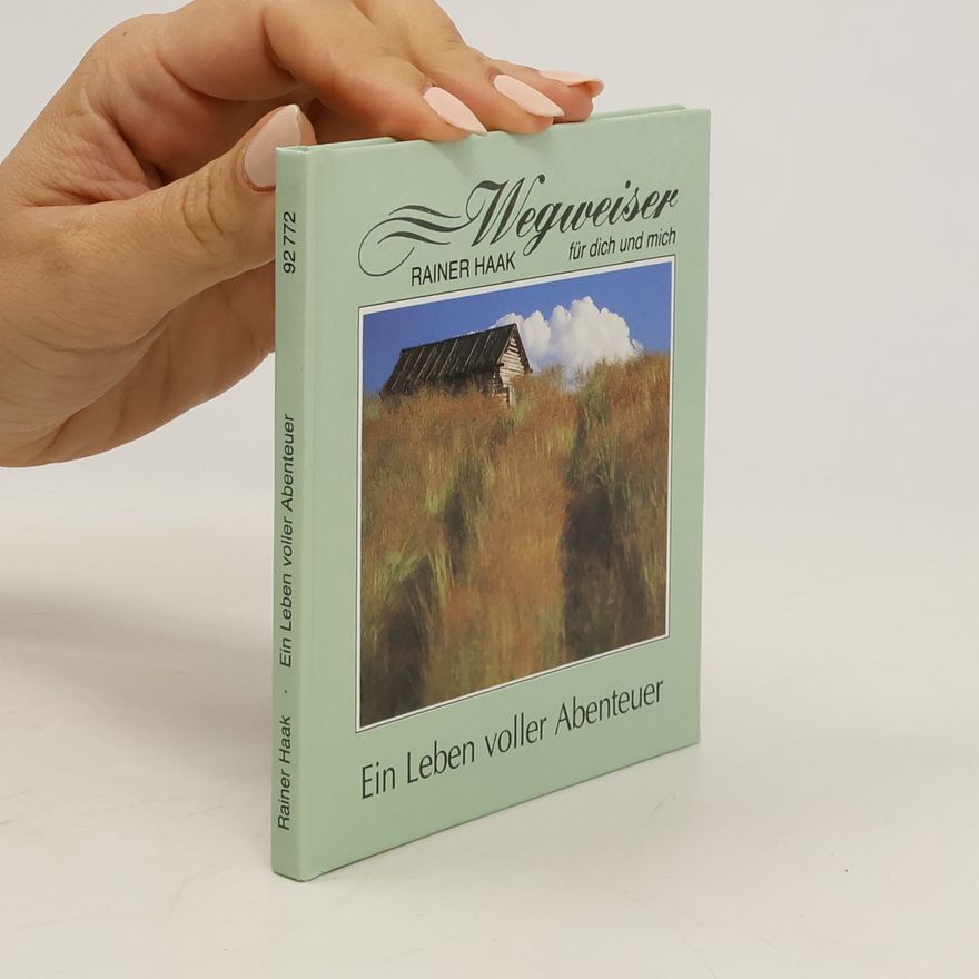 Rainer Haak Ein Leben voller Abenteuer