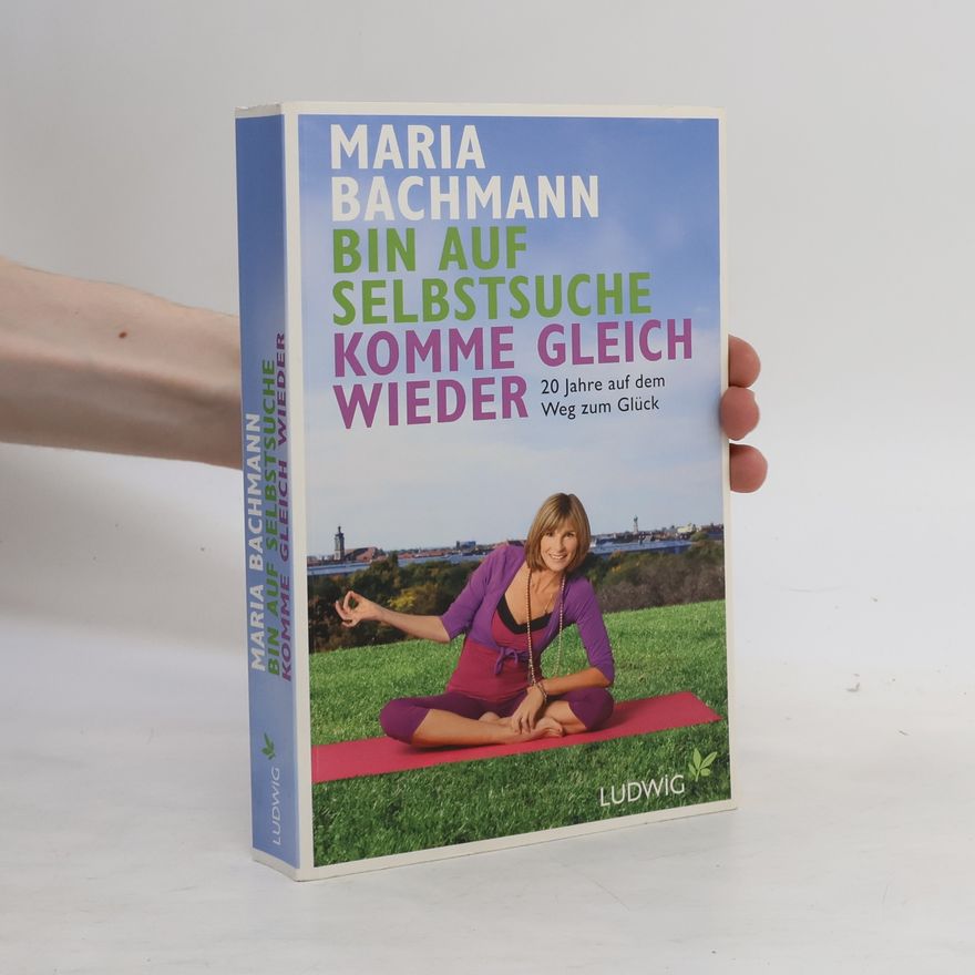 Maria Bachmann Bin auf Selbstsuche - komme gleich wieder