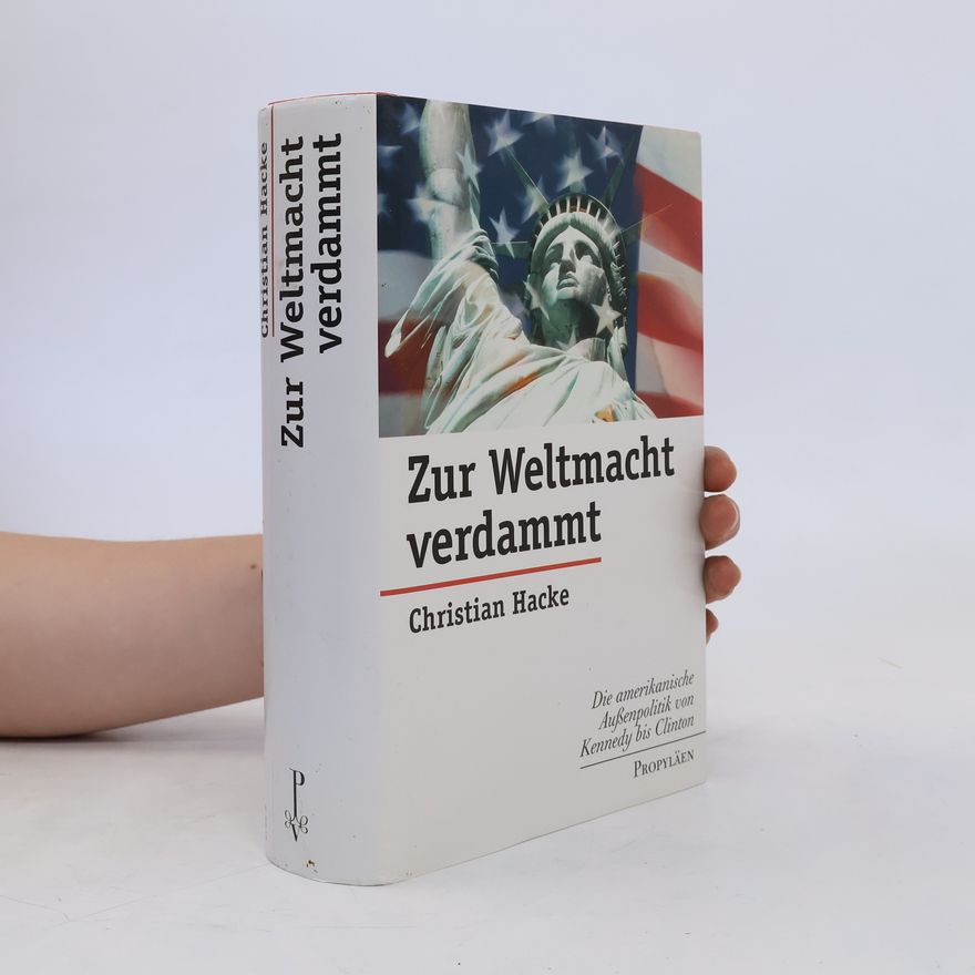 Christian Hacke Zur Weltmacht verdammt