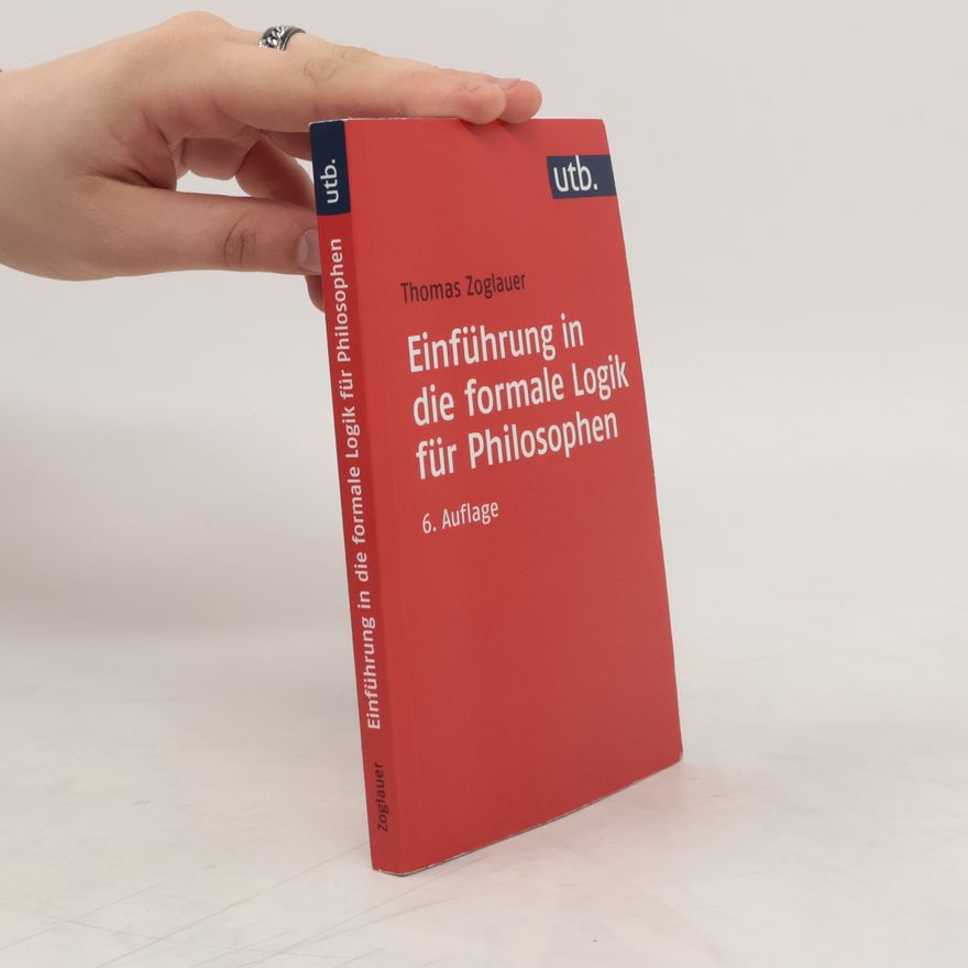 Thomas Zoglauer Einführung in die formale Logik für Philosophen