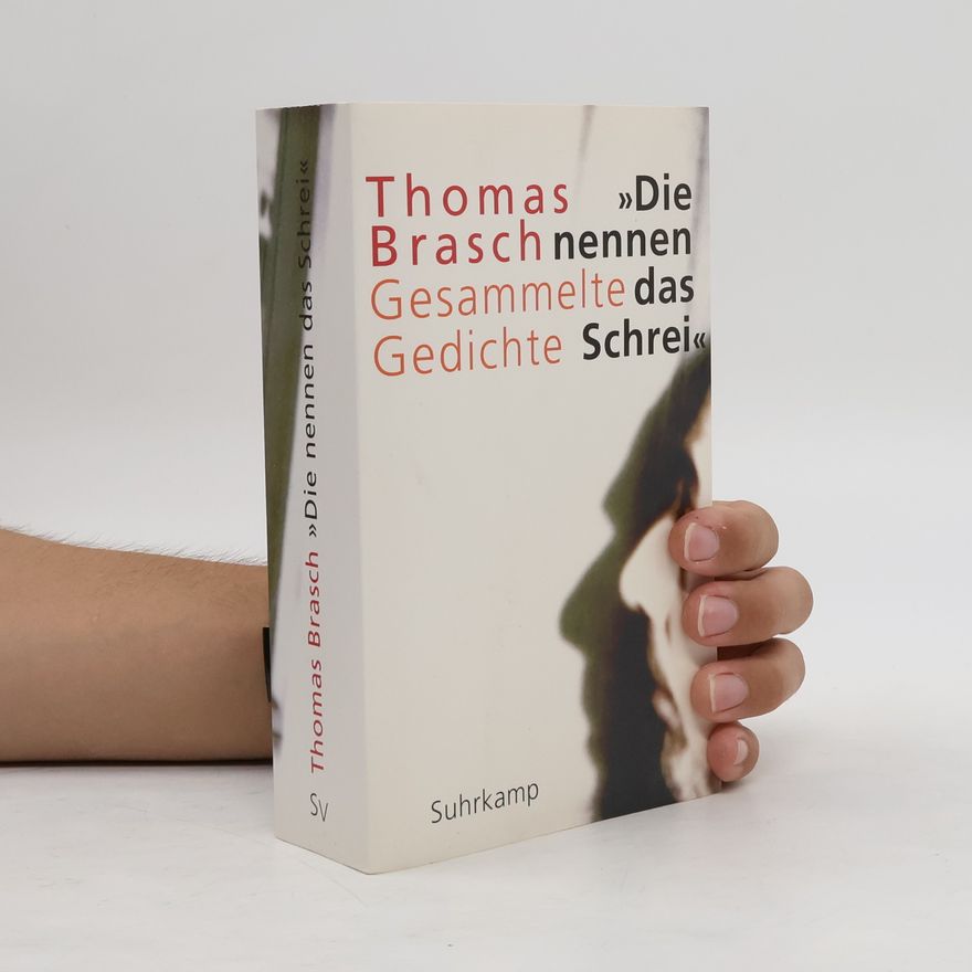 Thomas Brasch "Die nennen das Schrei"