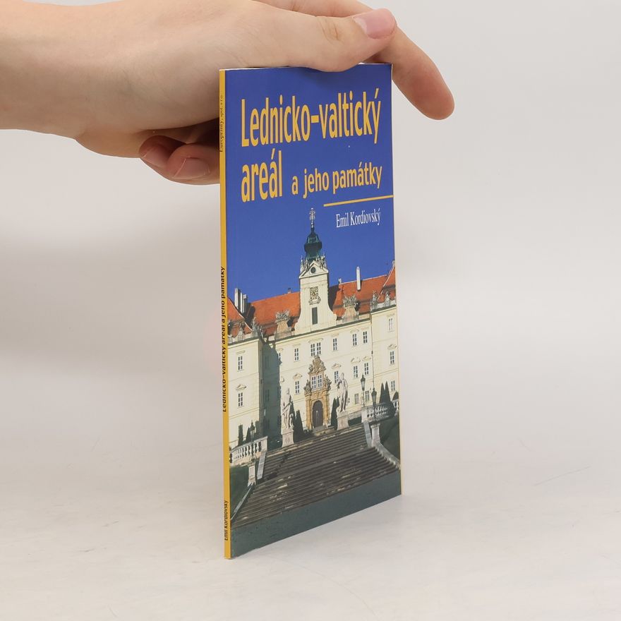 Emil Kordiovský Lednicko-valtický areál a jeho památky