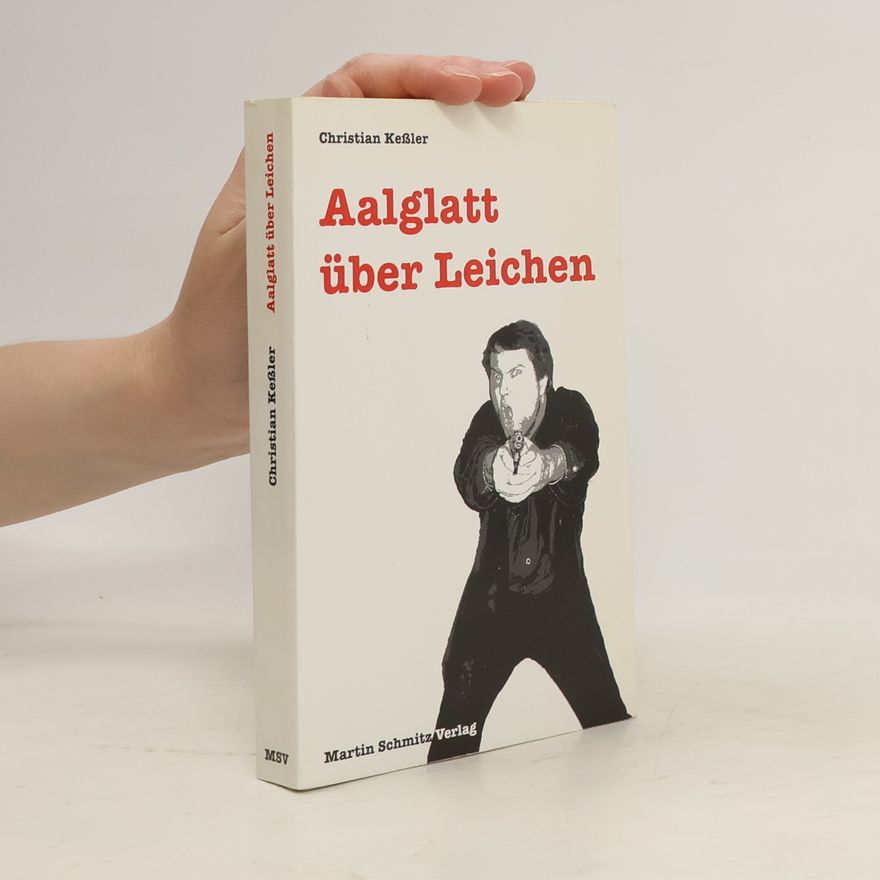 Christian Keßler Aalglatt über Leichen