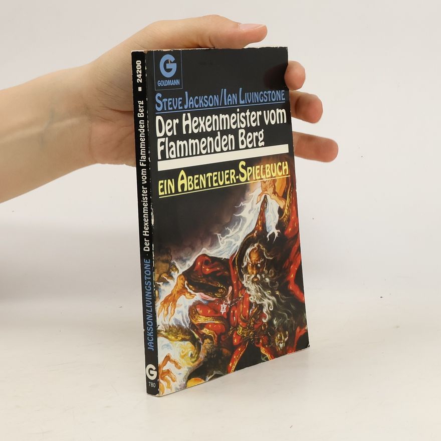 Ian Livingstone Der Hexenmeister vom flammenden Berg. Ein Abenteuer-Spielbuch