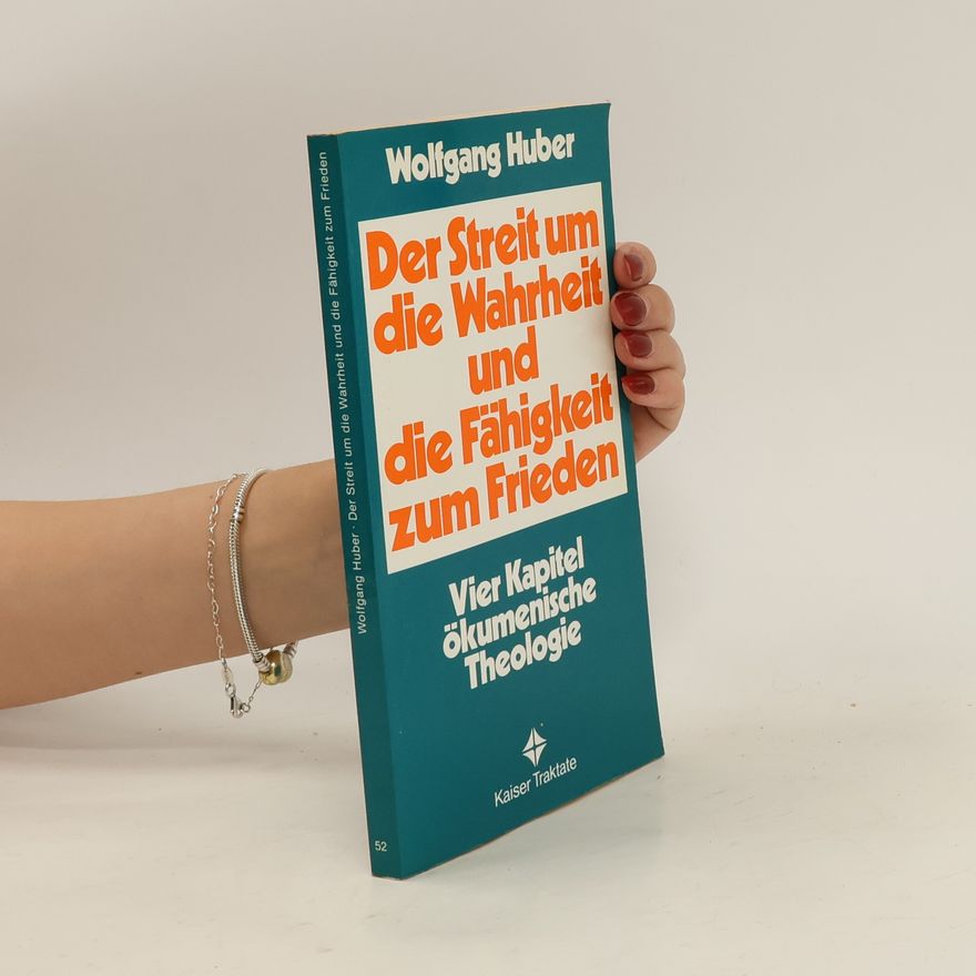 Wolfgang Huber Der Streit um die Wahrheit und die Fähigkeit zum Frieden