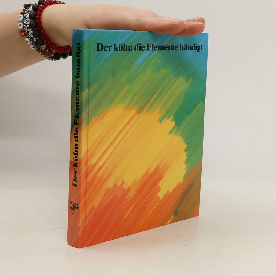 Autorenkollektiv Der kühn die Elemente bändigt
