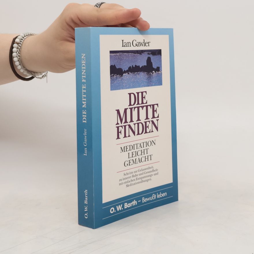 Ian Gawler Die Mitte finden