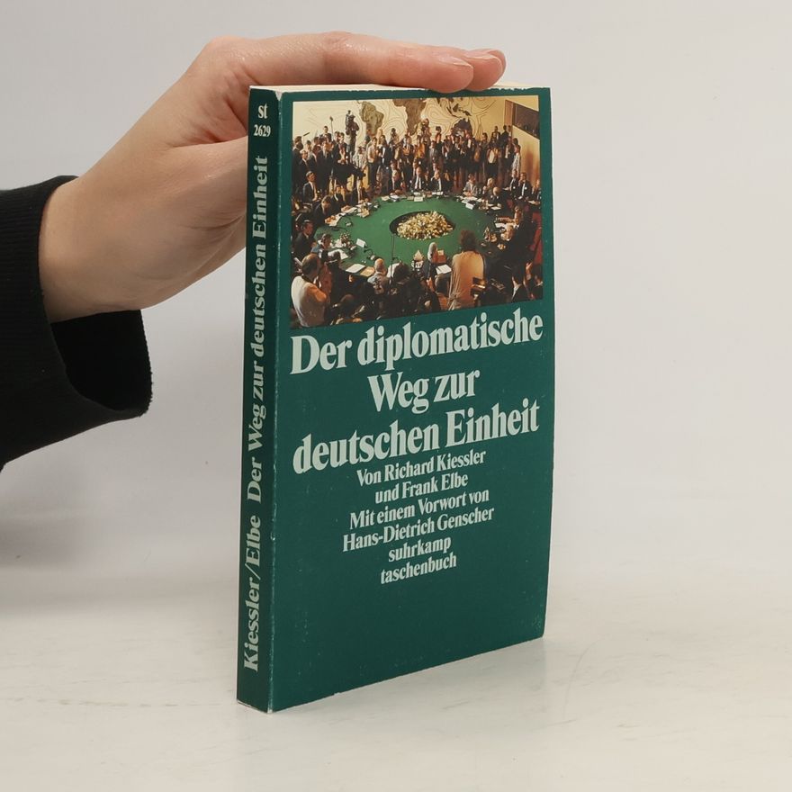 Frank Elbe Der diplomatische Weg zur deutschen Einheit