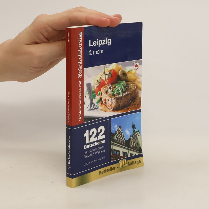 Various authors Leipzig & mehr. 122 Gutscheine aus Gastronomie, Freizeit & Wellness