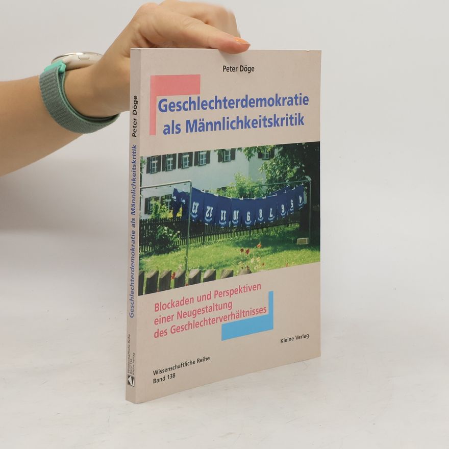 Peter Döge Geschlechterdemokratie als Männlichkeitskritik