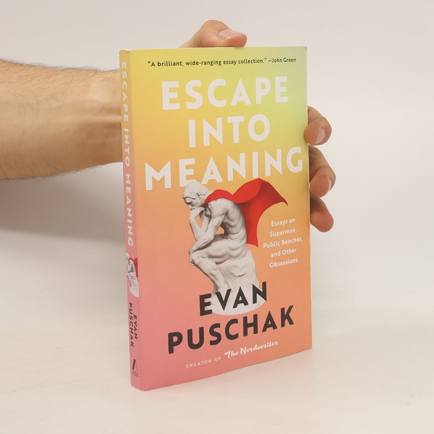 Evan Puschak Escape into Meaning