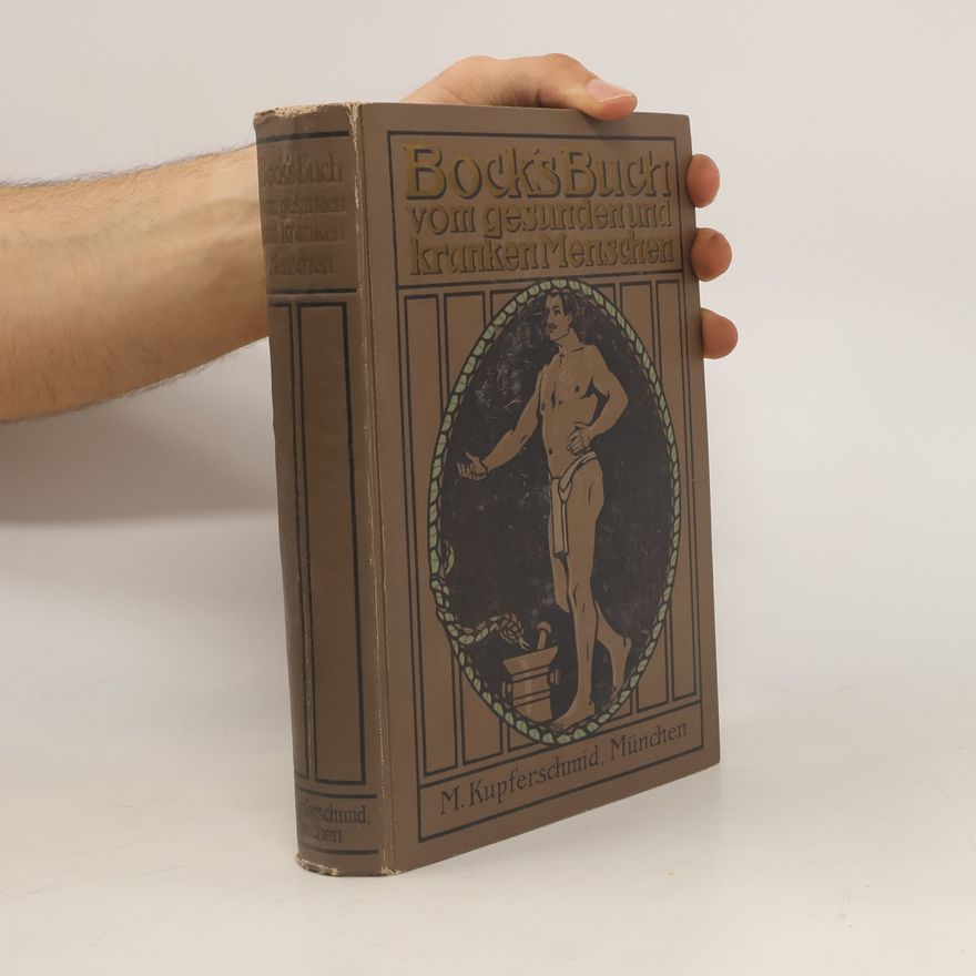 Carl Ernst Bock Bock's Buch Vom Gesunden Und Kranken Menschen