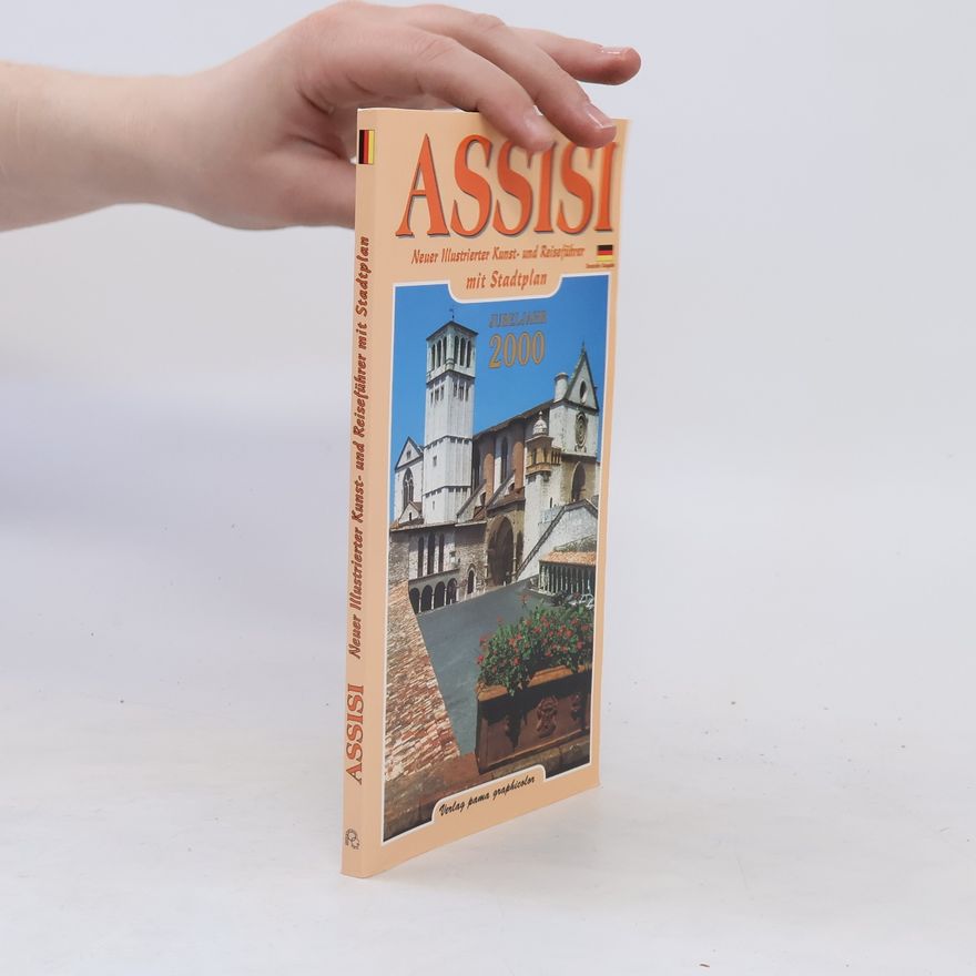 Various authors Assisi. Neuer illustrierter Kunst- und Reiseführer mit Stadtplan
