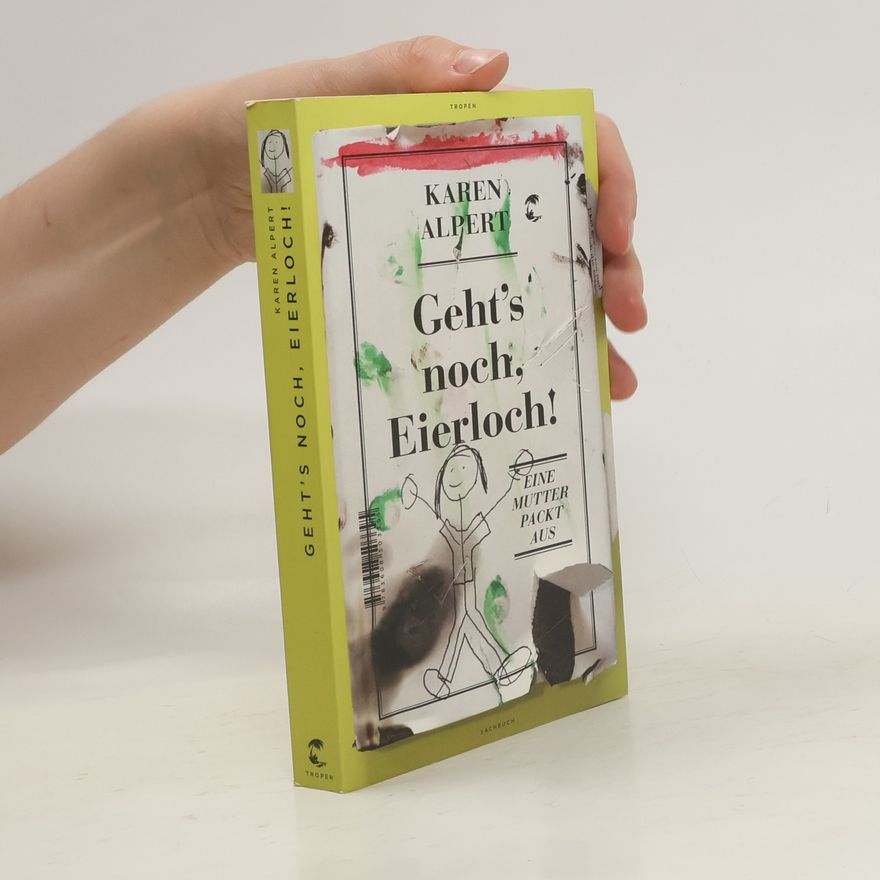 Karen Alpert Geht's noch, Eierloch!