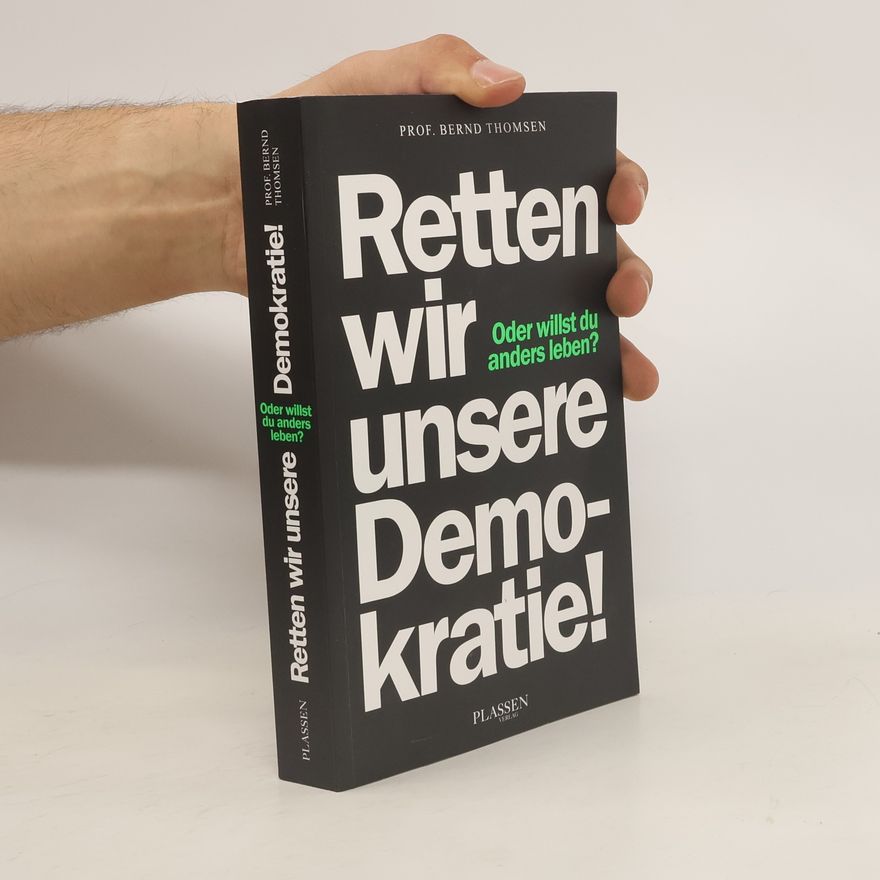 Bernd Thomsen Retten wir unsere Demokratie!