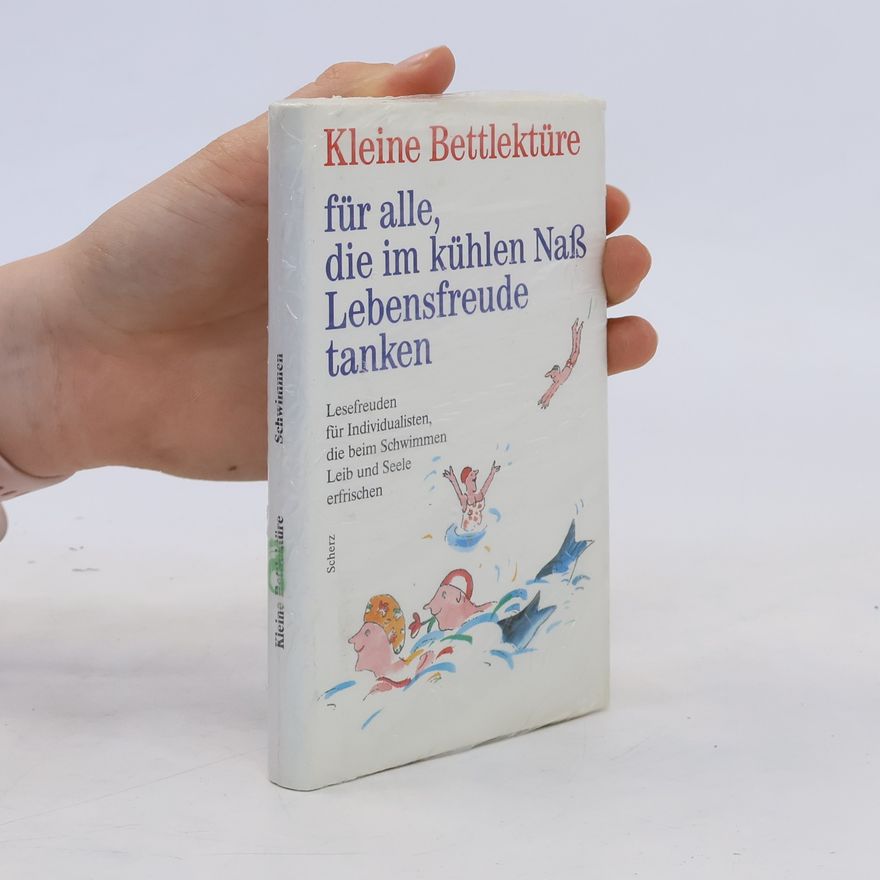 Autorenkollektiv Kleine Bettlektüre für alle, die im kühlen Nass Lebensfreude tanken