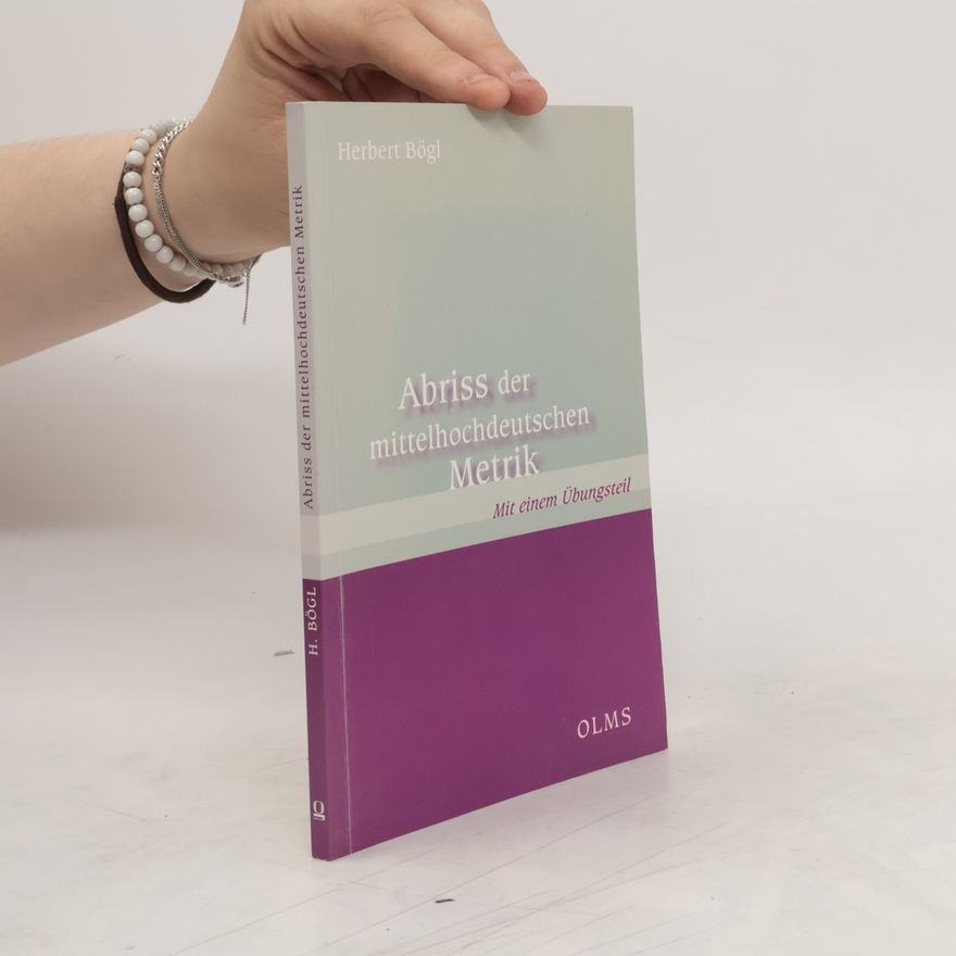 Herbert Bögl Abriss der mittelhochdeutschen Metrik