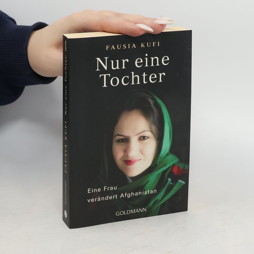 Fawzia Koofi Nur eine Tochter